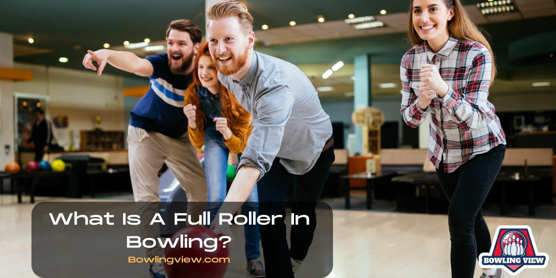 What Is A Full Roller In Bowling 